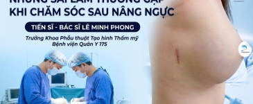 Những Sai Lầm Thường Gặp Khi Chăm Sóc Sau Nâng Ngực