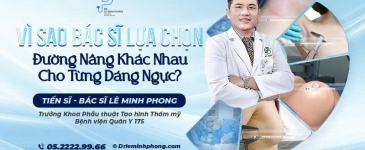 Vì Sao Bác Sĩ Lựa Chọn Đường Nâng Khác Nhau Cho Từng Dáng Ngực?
