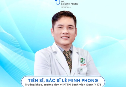 Bác sĩ Thẩm Mỹ cần lắm Đức và Tâm! - Tiến sĩ, bác sĩ Lê Minh Phong - Bệnh viện Quân Y 175 - TPHCM