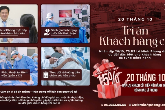 20/10 – Tri ân khách hàng cũ: Quay lại cùng Bác sĩ Phong, nhận ưu đãi giảm trực tiếp 15%